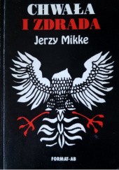 Okładka książki Chwała i zdrada Jerzy Mikke