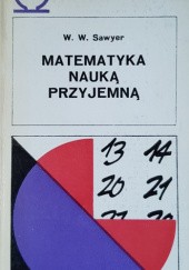 Okładka książki Matematyka nauką przyjemną Walter Warwick Sawyer