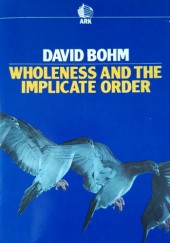 Okładka książki Wholeness and the Implcate Order David Bohm