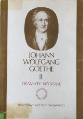 Okładka książki Dramaty wybrane. Tom II Johann Wolfgang von Goethe