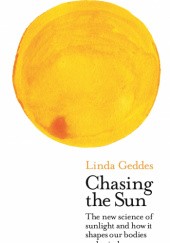 Okładka książki Chasing the Sun Linda Geddes