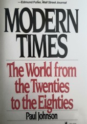 Okładka książki Modern Times. The World from the Twenties to the Eighties Paul Johnson