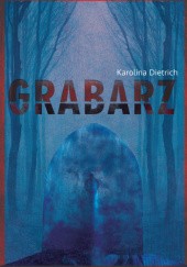 Okładka książki Grabarz Karolina Kasprzak-Dietrich