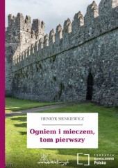 Okładka książki Ogniem i mieczem, tom pierwszy Henryk Sienkiewicz