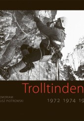 Okładka książki Trolltindene 1972, 1974, 1977. In Memoriam Tadeusz Piotrowski Tadeusz Piotrowski