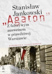Okładka książki Z fałszywym ausweisem w prawdziwej Warszawie Stanisław Jankowski (Agaton)
