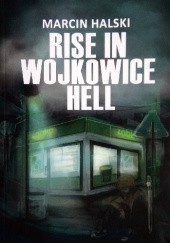 Okładka książki Rise in Wojkowice hell Marcin Halski