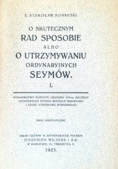 Okładka książki O skutecznym rad sposobie albo o utrzymaniu ordynaryimych seymów. t I-IV. Stanisław Konarski