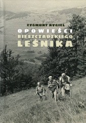 Okładka książki Opowieści bieszczadzkiego leśnika Zygmunt Rygiel