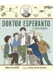 Okładka książki Doktor Esperanto i język nadziei Zosia Dzierżawska, Mara Rockliff