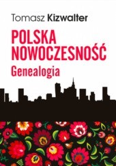 Okładka książki Polska nowoczesność. Genealogia