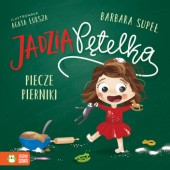 Okładka książki Jadzia Pętelka piecze pierniki Agata Łuksza, Barbara Supeł
