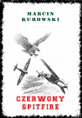 Okładka książki Czerwony spitfire Marcin Kurowski