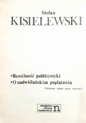 Okładka książki Bezsilność publicystyki. O nadwiślańskim poplątaniu. Felietony zdjęte przez cenzurę. Stefan Kisielewski