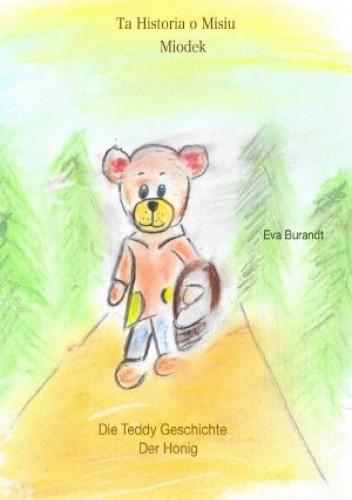 Die Geschichte Von Dem Teddy Den Niemand Wollte Historia o Misiu / Die Teddy Geschichte - Eva Burandt | Książka w