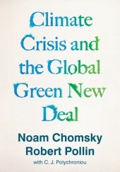 Okładka książki Climate Crisis and the Global Green New Deal Noam Chomsky, Robert Pollin