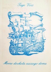Okładka książki Morze dookoła naszego domu Tage Voss