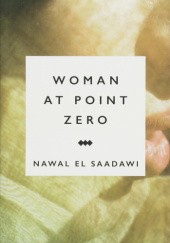 Okładka książki Woman at Point Zero Nawal El Saadawi