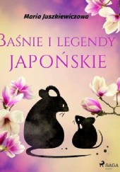 Okładka książki Baśnie i legendy japońskie Maria Juszkiewiczowa