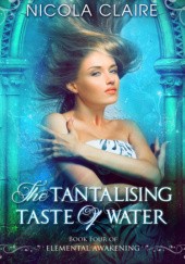 Okładka książki The Tantalising Taste Of Water Nicola Claire