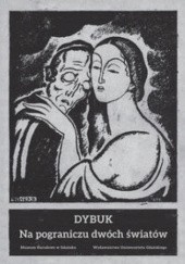 Okładka książki Dybuk. Na pograniczu dwóch światów Szlojme Zajnwil Rapoport