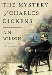 Okładka książki The Mystery of Charles Dickens A.N. Wilson