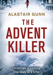 Okładka książki The Advent Killer Alastair Gunn