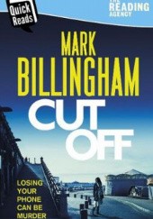 Okładka książki Cut Off: Quick Reads Mark Billingham
