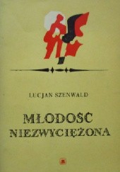 Okładka książki Młodość niezwyciężona Lucjan Szenwald