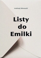 Okładka książki Listy do Emilki Andrzej Głowacki