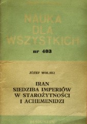 Okładka książki Iran. Siedziba imperiów w starożytności i Achemenidzi