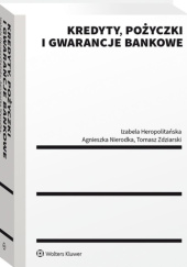 Okładka książki Kredyty, pożyczki i gwarancje bankowe Izabela Heropolitańska, Agnieszka Nierodka
