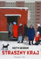 Okładka książki Straszny kraj Keith Gessen