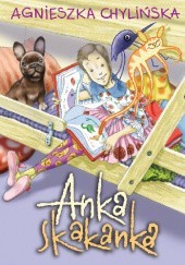 Okładka książki Anka Skakanka Agnieszka Chylińska