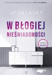 Okładka książki W błogiej nieświadomości JP Delaney