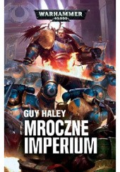 Okładka książki Mroczne imperium Guy Haley
