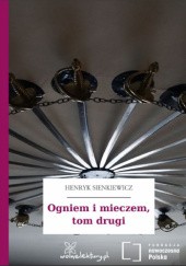Okładka książki Ogniem i mieczem, tom drugi Henryk Sienkiewicz
