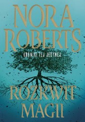 Okładka książki Rozkwit magii Nora Roberts