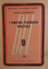 Okładka książki Z pamiętnika poznańskiego nauczyciela Henryk Sienkiewicz