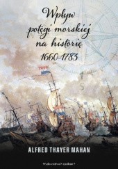 Okładka książki Wpływ potęgi morskiej na historię 1660-1783 Alfred Thayer Mahan