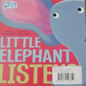 Okładka książki Little Elephant Listens Michael Dahl