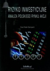 Okładka książki Ryzyko inwestycyjne Analiza polskiego rynku akcji Ewa Feder-Sempach