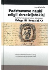 Okładka książki Podstawowe nauki religii chrześcijańskiej Jan Kalwin