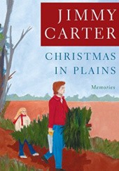 Okładka książki Christmas in Plains: Memories Amy Carter, Jimmy Carter