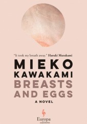 Okładka książki Breasts and Eggs Mieko Kawakami