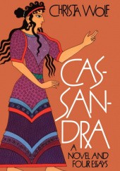 Okładka książki Cassandra: A Novel and Four Essays Christa Wolf