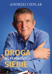 Okładka książki Droga do pewności siebie Andrzej Cieplak