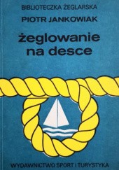 Okładka książki Żeglowanie na desce Piotr Jankowiak