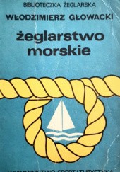 Okładka książki Żeglarstwo morskie Włodzimierz Głowacki