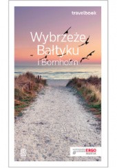 Okładka książki Wybrzeże Bałtyku i Bornholm. Travelbook. Wydanie 3 Magdalena Bażela, Peter Zralek